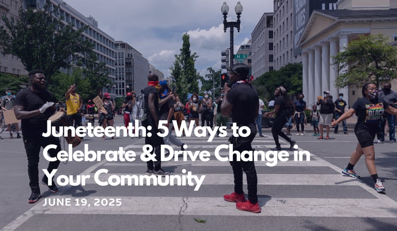 Juneteenth: Five Ways to Celebrate and Drive Change with a background image of a Juneteenth celebration