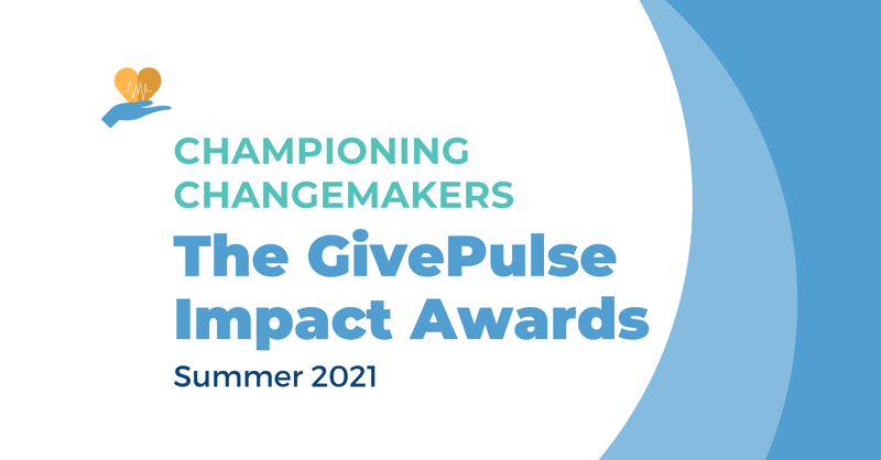 The GivePulse Impact Awards, Summer 2021 "Championing Changemakers"
