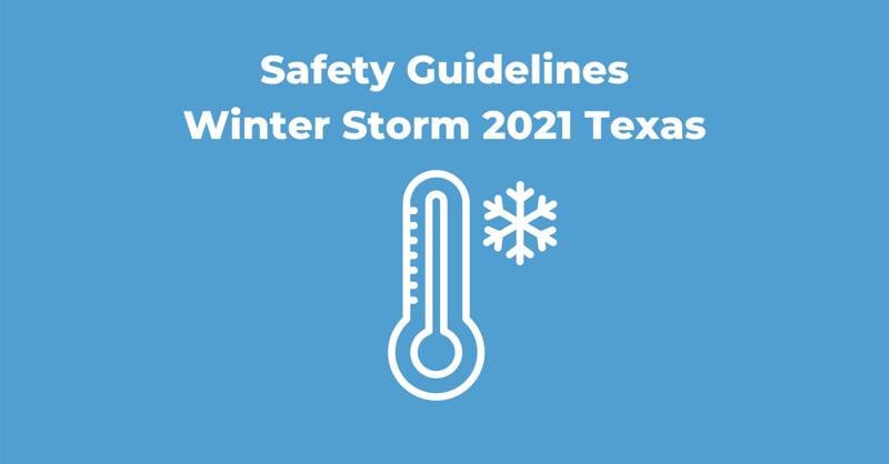 Safety Guidelines Winter Storm 2021 Texas
