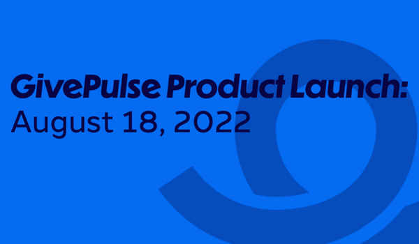 Light and dark blue graphic reading "GivePulse Product Launch August 18, 2022"